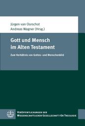 Icon image Gott und Mensch im Alten Testament: Zum Verhältnis von Gottes- und Menschenbild