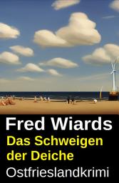 Icon image Das Schweigen der Deiche: Ostfrieslandkrimi