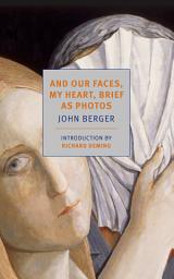 Icon image And Our Faces, My Heart, Brief as Photos