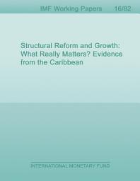 Icon image Structural Reform and Growth: What Really Matters? Evidence from the Caribbean
