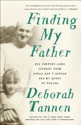 Icon image Finding My Father: His Century-Long Journey from World War I Warsaw and My Quest to Follow
