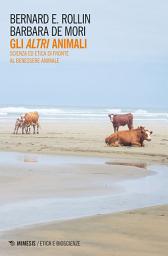 Icon image Gli altri animali: Scienza ed etica di fronte al benessere animale