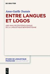 Icon image Entre langues et logos: Une analyse épistémologique de la linguistique benvenistienne