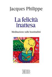 Icon image La felicità inattesa: Meditazione sulle beatitudini