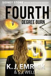 Icon image FOURTH Degree Burn: A Sidney Stone - Private Investigator (Paranormal) Mystery Book 4