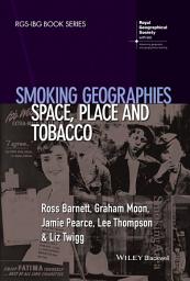 Icon image Smoking Geographies: Space, Place and Tobacco