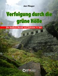 Icon image Verfolgung durch die grüne Hölle: Die Haifisch-Bande auf Zeitreisen, 3. Teil