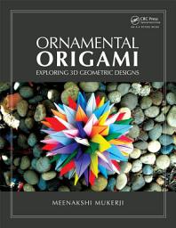 Icon image Ornamental Origami: Exploring 3D Geometric Designs