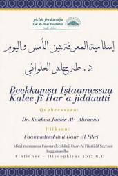 Icon image Oromo: Beekkumsa Islaamessuu Kalee fi Har'a jidduutti ('iislamiat almaerifat bayn al'ams walyawm)