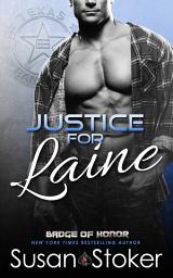 Icon image Justice for Laine: A Police/Firefighter Romantic Suspense