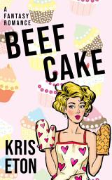 Icon image Beef Cake: Volume 1
