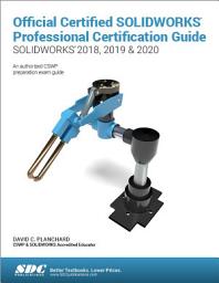 Icon image Official Certified SOLIDWORKS Professional Certification Guide (2018, 2019, 2020)