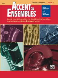 Icon image Accent on Ensembles: B-Flat Tenor Saxophone, Book 2