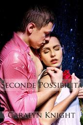 Icon image Seconde Possibilità: Una Fantasia Erotica