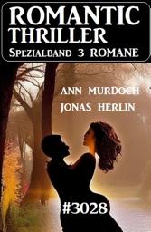 Icon image Romantic Thriller Spezialband 3028 - 3 Romane