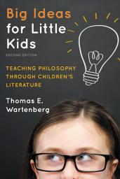 Icon image Big Ideas for Little Kids: Teaching Philosophy through Children's Literature, Edition 2