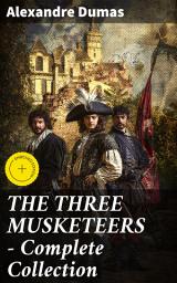 Icon image THE THREE MUSKETEERS - Complete Collection: Enriched edition. The Three Musketeers, Twenty Years After, The Vicomte of Bragelonne, Ten Years Later, Louise da la Valliere & The Man in the Iron Mask