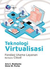 Icon image TEKNOLOGI VIRTUALISASI: Fondasi Utama Layanan Berbasis Cloud