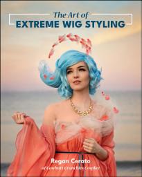 Icon image The Art of Extreme Wig Styling