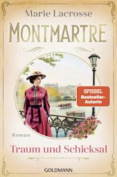 Icon image Montmartre - Traum und Schicksal: Roman