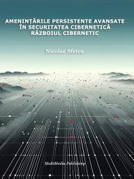 Icon image Amenințările persistente avansate în securitatea cibernetică – Războiul cibernetic