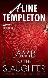 Icon image Lamb to the Slaughter: A Marjory Fleming Thriller