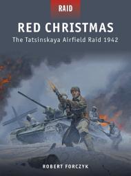 Icon image Red Christmas: The Tatsinskaya Airfield Raid 1942