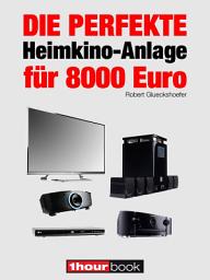 Icon image Die perfekte Heimkino-Anlage für 8000 Euro: 1hourbook