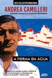 Icon image A forma da água: O primeiro romance do comissário Montalbano
