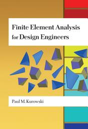 Icon image Finite Element Analysis for Design Engineers