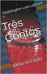Icon image Três Contos: Uma só Lição