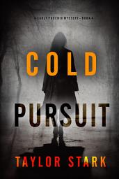 Icon image Cold Pursuit (A Carly Phoenix FBI Suspense Thriller—Book 4)