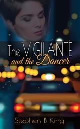Icon image The Vigilante and the Dancer