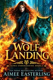 Icon image Wolf Landing: A Werewolf Romantic Urban Fantasy