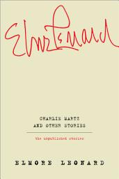 Icon image Charlie Martz and Other Stories: The Unpublished Stories
