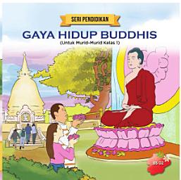 Icon image Gaya Hidup Buddhis: Untuk Murid-Murid Kelas 1