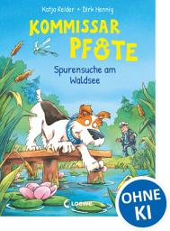 Icon image Kommissar Pfote (Band 7) - Spurensuche am Waldsee: Begleite den beliebten Hunde-Held bei seiner Spurensuche - Lustiger Kinderkrimi zum Vorlesen und ersten Selberlesen ab 6 Jahren