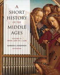 Icon image A Short History of the Middle Ages, Volume II: From c.900 to c.1500, Sixth Edition, Edition 6