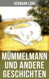 Icon image Mümmelmann und andere Geschichten: Ein tapfere Hase wird zum Helden