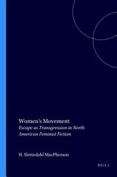 Icon image Women's Movement: Escape as Transgression in North American Feminist Fiction