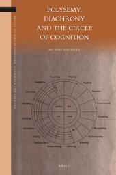 Icon image Polysemy, Diachrony, and the Circle of Cognition