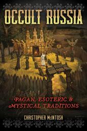 Icon image Occult Russia: Pagan, Esoteric, and Mystical Traditions