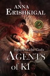 Icon image Sword of the Gods: Agents of Ki: (Book 3 of the Sword of the Gods saga)