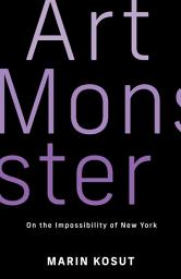 Icon image Art Monster: On the Impossibility of New York