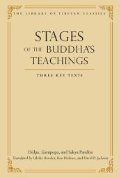 Icon image Stages of the Buddha's Teachings: Three Key Texts