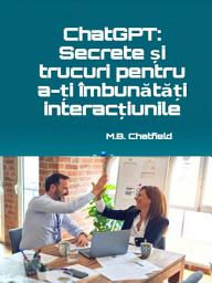 Icon image ChatGPT: Secrete și trucuri pentru a-ți îmbunătăți interacțiunile