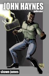 Icon image John Haynes: Godbreaker