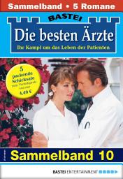 Icon image Die besten Ärzte - Sammelband 10: 5 Arztromane in einem Band