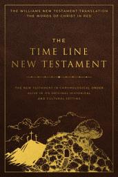 Icon image The Time Line New Testament: Follow the First Christians Through the New Testament - Perfect Gift for Biblical History Lovers and Students