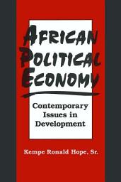 Icon image African Political Economy: Contemporary Issues in Development